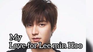 My love for Lee min-ho