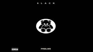 6LACK - PRBLMS