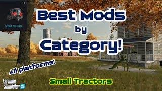 The Best Mods by Category! - Small Tractors | Farming Simulator 22