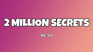 2 Million Secrets - Ne-yo (Lyrics)