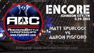 ABC EnCore - Matt Spurlock vs Aaron Pigford