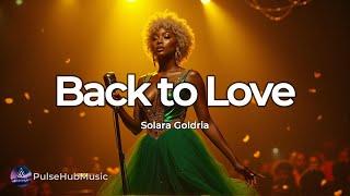 Solara Goldria - Back to Love (Lyrics)