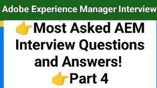 Most Asked AEM Interview Questions and Answers Part 4