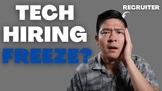 Recruiter explains the tech hiring freeze in 2022