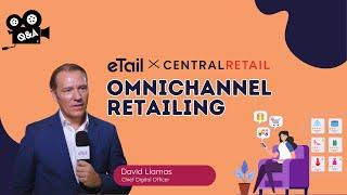 How Central Retail is Emerging as a Frontrunner in Omnichannel and Personalization