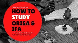 How to Study Ifa & Orisa Lifestyle 6: Ori Veneration