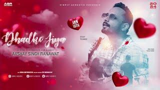 Akshay Singh Ranawat | Dhadke Jiya | Official Music Video | Simply Acoustic