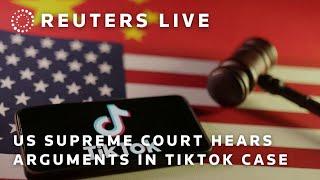 LIVE: US Supreme Court hears oral arguments in TikTok case