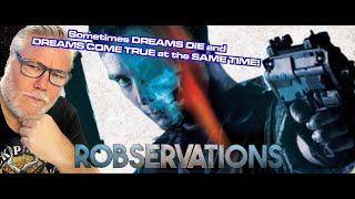 Sometimes, HOLLYWOOD can STILL make DREAMS COME TRUE, even as they kill YOUR OWN! Robservations #988