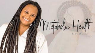 Metabolic Health || Tips for Improving Your Metabolic Health || Dr Erica Steele