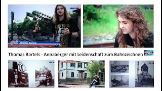 Thomas Bartels - Annaberger mit Leidenschaft zum Bahnzeichnen / Juni 2012