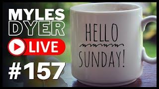 Sunday Funday or Lazy Day? | Myles Dyer LIVE #157