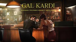 Gal Kardi by @Talwiinder, Tech Panda & Kenzani Feat @mitikakanwar3197 | Official Lyric Video