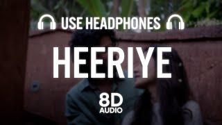 Heeriye (8D AUDIO) Jasleen Royal ft Arijit Singh| Dulquer Salmaan| Aditya Sharma |Taani Tanvir