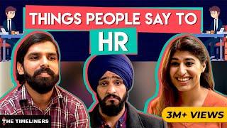 Things People Say To HR | The Timeliners