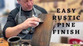 Easy and Fast Rustic Pine Finish