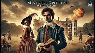  Mistress Spitfire by J. S. Fletcher | A Thrilling Tale of Love & Revenge ️