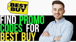 How to Get Best Buy Promo Codes | Find Best Buy Coupon Codes Easily