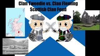 Clan Tweedie vs. Clan Fleming Scottish Clan Feud