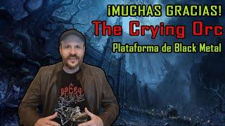 ¡Muchas gracias por su apoyo! The Crying Orc - Plataforma de Black Metal