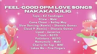 Feel-good OPM Love Songs – Nakaka-kilig