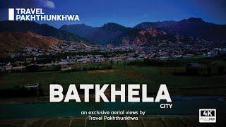 Batkhela, Malakand | Aerial Views | Travel Pakhthunkhwa