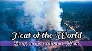 New English Song | Heat of the World | Greenhouse Effect