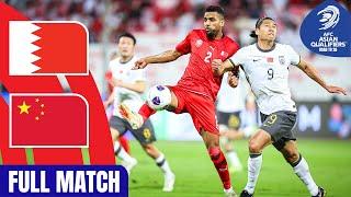 Bahrain vs. China PR | Full Match | AFC Asian Qualifiers™ Road to 26