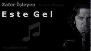 Este Gel - Zafer İşleyen