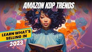 Don't Miss Out on the Hottest Amazon KDP Trends in 2023