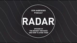 Academy: RADAR – der Habegger Podcast –  E09 The biggest mistakes & how to avoid them | Habegger AG