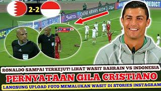  SEMUANYA TERKEJUT! RONALDO SAMPAI NGOMONG GILA INI TAK PERCAYA WASIT BAHRAIN VS TIMNAS INDONESIA