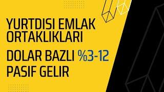 Yurtdışı emlak yatırım ortaklıkları (REIT), dolar bazlı yıllık %3--%12 pasif gelir imkanı.