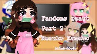 Fandoms react part 2 || Nezuko Kamado || Lazy || Manga Spoilers ||