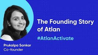 The Founding Story of Atlan - Product Townhall #AtlanActivate