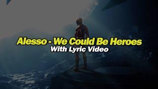 Alesso ft. Tove Lo - We Could Be Heroes (Lyric Video)