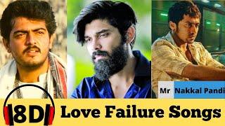 8D Boys Love Failure Songs  |Tamil Love Failure Songs (MALE VERSION)| Mr.nakkal pandi