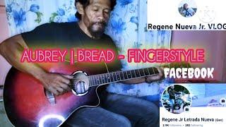 AUBREY | BREAD - FINGERSTYLE COVER | REGENE NUEVA SR.