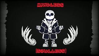 Undertale: Past, Present, Future ~ MINDLESS [SOULLESS]