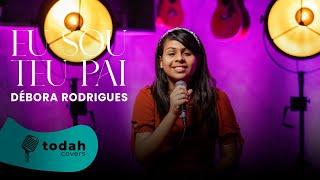 Débora Rodrigues | Eu Sou Teu Pai [Cover Valesca Mayssa]