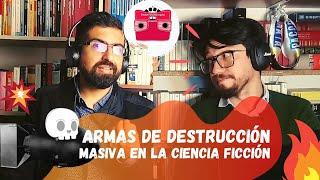 Armas de destrucción masiva de la ciencia ficción