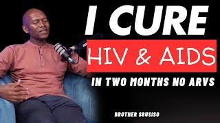 Ep. 91 God Gave Me A Solution For HIV & Aids, ARVs Are Scam, They Make Money Through HIV, I Cure It.
