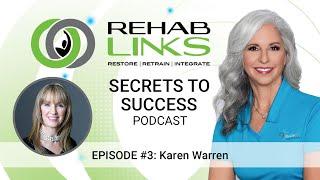 Rehab Links Secrets to Success: Episode 3 - A Playbook to Great Outcomes with Karen Davis Warren