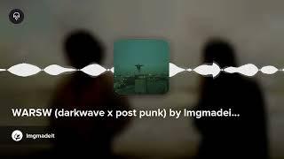 WARSW (darkwave x post punk) by lmgmadeit