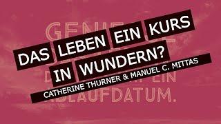 "Das Leben - Ein Kurs in Wundern?" mit Catherine & Manuel