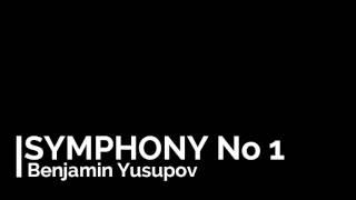 Benjamin Yusupov - Symphony No 1