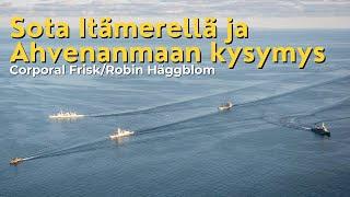 Sota Itämerellä ja Ahvenanmaan kysymys - Corporal Frisk/Robin Häggblom