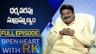 Dharmavarapu Subramanyam Open Heart With RK Full Episode | ABN Telugu