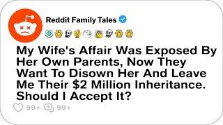 My Wife's Affair Was Exposed By Her Own Parents, Now They Want To Disown Her... - Reddit Family