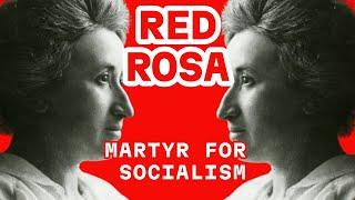 Rosa Luxemburg : Icon of Courage and Humanity